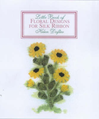 Little Book of Floral Designs for Silk Ribbon(English, Hardcover, Dafter Helen)