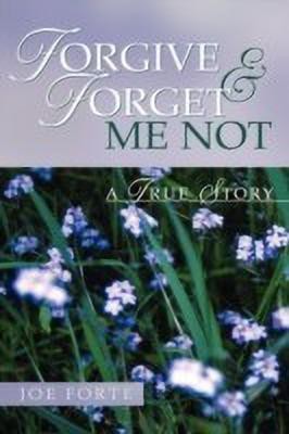 Forgive & Forget Me Not(English, Hardcover, Forte Joe)