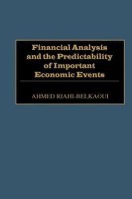 Financial Analysis and the Predictability of Important Economic Events(English, Hardcover, Riahi-Belkaoui Ahmed)