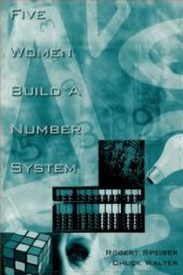 Five Women Build a Number System(English, Paperback, Speiser Robert)