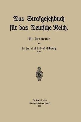 Das Strafgesetzbuch Fur Das Deutsche Reich(German, Paperback, Schwartz Ernst)