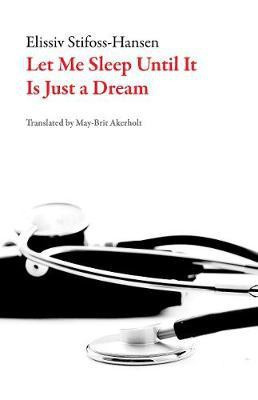 Let Me Sleep Until This Is Just a Dream(English, Paperback, Stifoss-Hanssen Ellisiv)