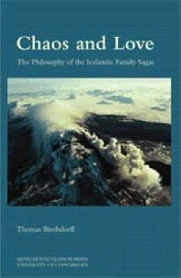 Chaos and Love - The Philosophy of the Icelandic Family Sagas(English, Hardcover, Bredsdorff Thomas)