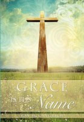 Grace is His Name(English, Paperback, Gingrich Kay M)