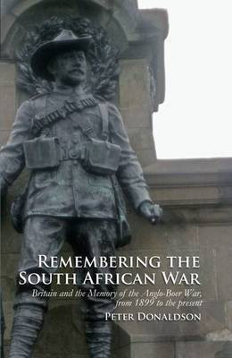 Remembering the South African War(English, Electronic book text, Donaldson Peter)