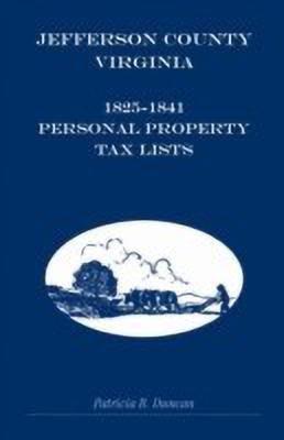 Jefferson County, Virginia, 1825-1841 Personal Property Tax Lists(English, Paperback, Duncan Patricia B)