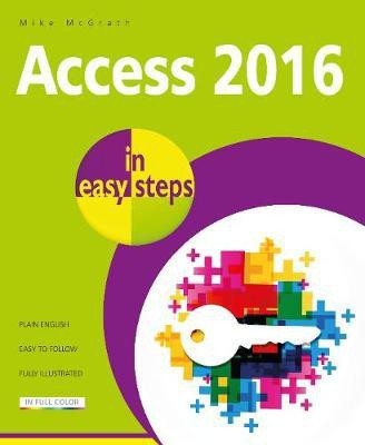 Access 2016 in Easy Steps(English, Paperback, McGrath Mike)
