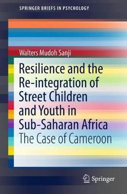 Resilience and the Re-integration of Street Children and Youth in Sub-Saharan Africa(English, Paperback, Sanji Walters Mudoh)