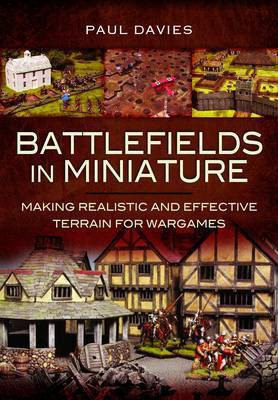 Battlefields in Miniature: Making Realistic and Effective Terrain for Wargames(English, Hardcover, Davies Paul)