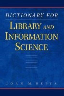 Dictionary for Library and Information Science(English, Paperback, Reitz Joan)