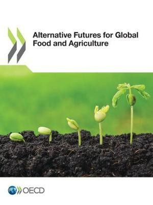 Alternative futures for global food and agriculture(English, Paperback, Organisation for Economic Co-operation, Development)