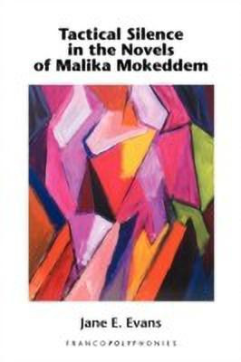 Tactical Silence in the Novels of Malika Mokeddem(English, Paperback, Evans Jane E.)