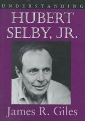 Understanding Hubert Selby, Jr.(English, Hardcover, Giles James R.)