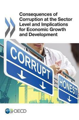 Consequences of corruption at the sector level and implications for economic growth and development(English, Paperback, Organisation for Economic Co-operation, Development)