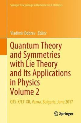 Quantum Theory and Symmetries with Lie Theory and Its Applications in Physics Volume 2(English, Hardcover, unknown)