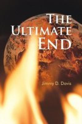 The Ultimate End(English, Paperback, Davis Jimmy D)
