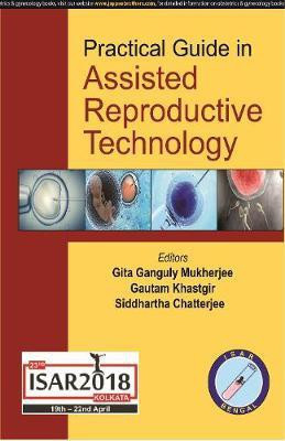 Practical Guide in Assisted Reproductive Technology(English, Paperback, Mukherjee Gita Ganguly)