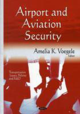 Airport & Aviation Security(English, Hardcover, Voegele Amelia K)