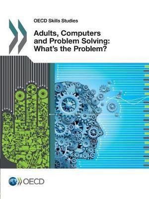 Adults, computers and problem solving(English, Paperback, Organisation for Economic Co-operation, Development)