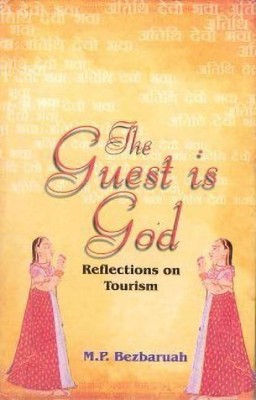 The Guest is God(English, Paperback, Bezbaruah M. P.)