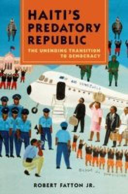 Haiti's Predatory Republic(English, Paperback, Fatton Robert)