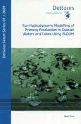 Eco-Hydrodynamic Modelling of Primary Production in Coastal Waters and Lakes Using BLOOM(English, Paperback, unknown)