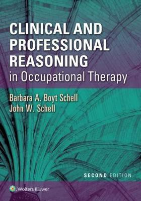 Clinical and Professional Reasoning in Occupational Therapy(English, Paperback, Schell Barbara A. Boyt)