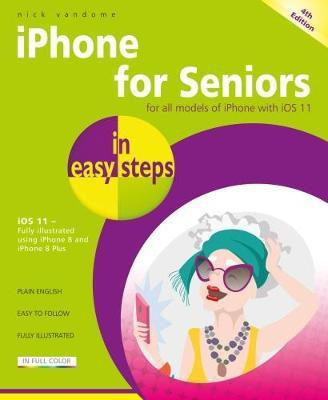iPhone for Seniors in easy steps, 4th Edition(English, Paperback, Vandome Nick)