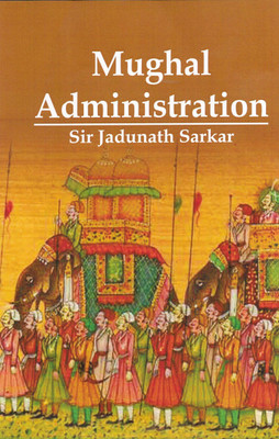 Mughal Administration(English, Hardcover, Sir Jadunath Sarkar)