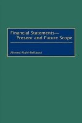 Financial Statements -- Present and Future Scope(English, Hardcover, Riahi-Belkaoui Ahmed)
