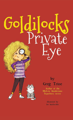 Goldilocks Private Eye(English, Hardcover, Trine Greg)