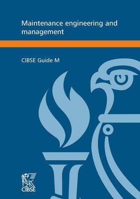 CIBSE Guide M: Maintenance Engineering and Management 2008(English, Paperback, unknown)