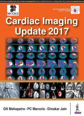 Cardiac Imaging Update 2017(English, Hardcover, Mahapatra G. N.)