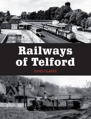 Railways of Telford(English, Paperback, Clarke David)