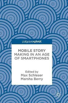 Mobile Story Making in an Age of Smartphones(English, Hardcover, unknown)