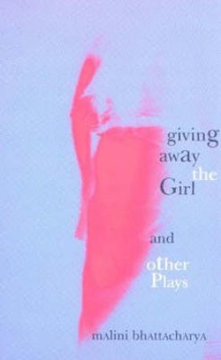 Giving Away the Girl and Other Plays(English, Paperback, unknown)