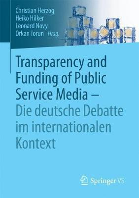 Transparency and Funding of Public Service Media - Die deutsche Debatte im internationalen Kontext(German, Paperback, unknown)