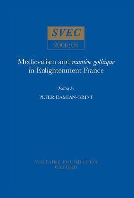 Medievalism and maniere gothique in Enlightenment France(English, Paperback, unknown)