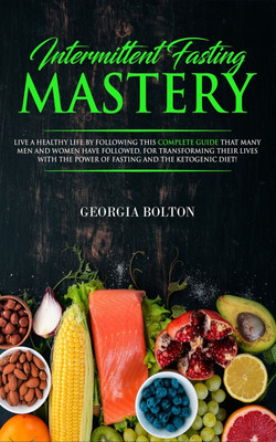 Intermittent Fasting Mastery(English, Paperback, Bolton Georgia)
