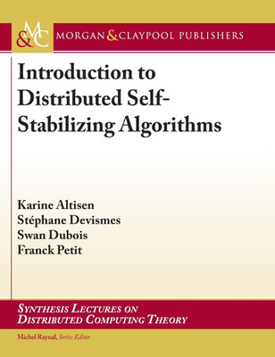 Introduction to Distributed Self-Stabilizing Algorithms(English, Hardcover, Altisen Karine)