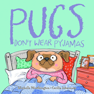 Pugs Don't Wear Pyjamas(English, Paperback, Worthington Michelle)
