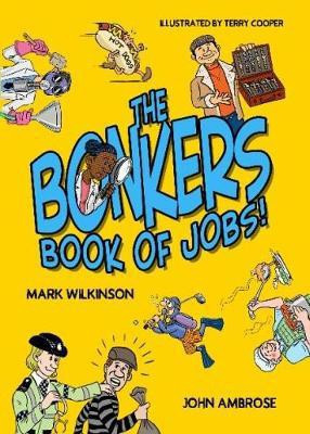 Bonkers Book of Jobs, The (New Edition)(English, Paperback, Wilkinson Mark)