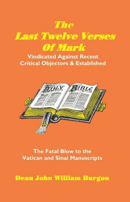 The Last Twelve Verses of Mark(English, Paperback, Burgon Dean John William)