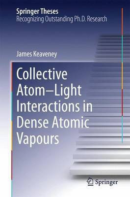 Collective Atom-Light Interactions in Dense Atomic Vapours(English, Electronic book text, unknown)