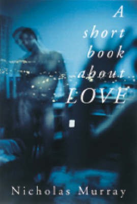 A Short Book About Love(English, Paperback, Murray Nicholas)