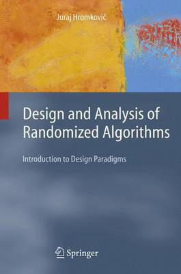 Design and Analysis of Randomized Algorithms(English, Electronic book text, Hromkovic J)