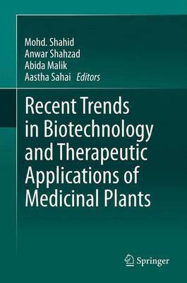 Recent Trends in Biotechnology and Therapeutic Applications of Medicinal Plants(English, Electronic book text, unknown)