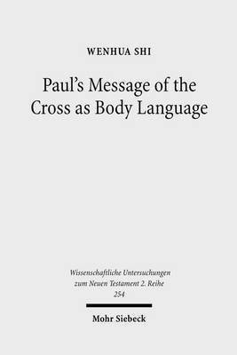Paul's Message of the Cross as Body Language(English, Paperback, Shi Wenhua)