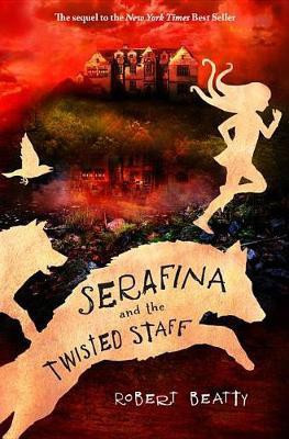 Serafina and the Twisted Staff-The Serafina Series Book 2(English, Paperback, Beatty Robert)