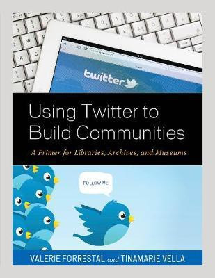 Using Twitter to Build Communities(English, Electronic book text, Forrestal Valerie)